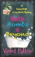 Bath Bombs & Beyond: A Fanny Doyle Cozy Ghost Mystery 1694118401 Book Cover