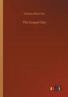 The Gospel Day: Or, the Light of Christianity 9356153493 Book Cover