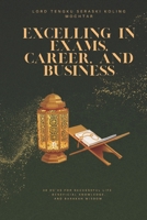 Excelling in Exams, Career, and Business: 30 Du’as for Successful Life, Beneficial Knowledge, and Barakah Wisdom (Treasures of Du’a: 30 Most Effective Supplications for Every Need) B0GL21KCWW Book Cover