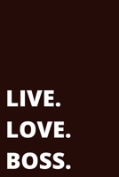 Live. Love. Boss. Journal - Black 1716700175 Book Cover