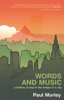 Words And Music: A History Of Pop In The Shape Of A City 0747568642 Book Cover