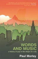 Words And Music: A History Of Pop In The Shape Of A City 0820327050 Book Cover