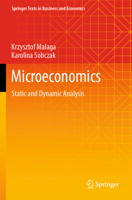 Microeconomics: Static and Dynamic Analysis (Springer Texts in Business and Economics) 3031105567 Book Cover