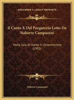 Il Canto X Del Purgatorio Letto Da Naborre Campanini: Nella Sala Di Dante In Orsanmichele 1162492589 Book Cover