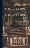 Schauspielkunst und Schauspielkünstler; Beiträge zur Ästhetik des Theaters 1022152238 Book Cover