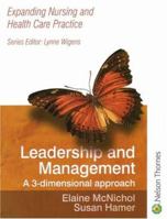 Leadership and Management: A 3-dimensional Approach (Expanding Nursing and Health Care Practice) 074879767X Book Cover