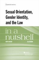 Sexual Orientation, Gender Identity, and the Law in a Nutshell 1634608992 Book Cover