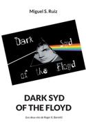 Dark syd of the Floyd: Les deux vies de Roger K. Barrett 2322396060 Book Cover