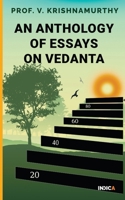 An Anthology of Essays on Vedanta B0CKZGXT3N Book Cover