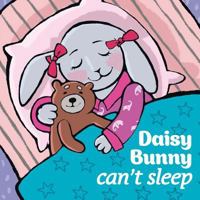 Daisy Bunny Can't Sleep 172736449X Book Cover