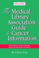 Medical Library Association Guide to Cancer Resources: Authoritative, Patient-Friendly Print and Electronic Resources 1555705855 Book Cover