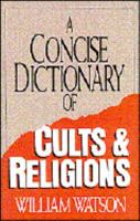 A Concise Dictionary of Cults & Religions 0802417264 Book Cover