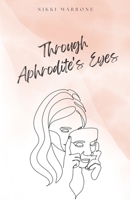 Through Aphrodite's Eyes 0995699380 Book Cover