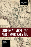 Cooperativism and Democracy, Selected Works of Polish Thinkers 1608460908 Book Cover