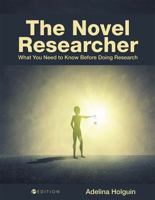 The Novel Researcher: What You Need to Know Before Doing Research 1516544498 Book Cover