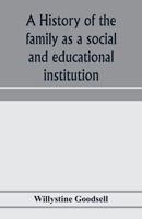 A history of the family as a social and educational institution 9353976030 Book Cover