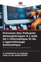 Prévision Des Polluants Atmosphériques À L'aide De L'informatique Et De L'apprentissage Automatique: (Pour Les Chercheurs Et Les Académiciens) (French Edition) 6207617258 Book Cover