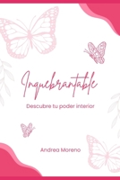 Inquebrantable: Descubre tu poder interior B0G1BPG5MT Book Cover