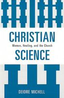 Christian Science: Women, Healing, and the Church 0761845747 Book Cover