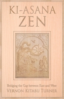 KI-Asana Zen: Bridging the Gap Between East and West 1937907260 Book Cover