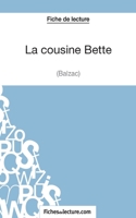 La cousine Bette de Balzac (Fiche de lecture): Analyse complète de l'oeuvre 251102893X Book Cover