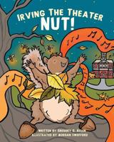 Irving the Theater Nut! 0996102930 Book Cover