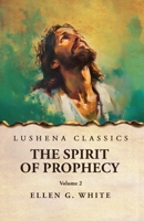 The Spirit of Prophecy Vol 2 B0DVLZSNBN Book Cover
