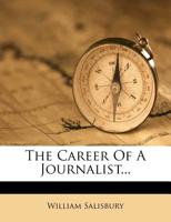 Career of a Journalist, the 1010195131 Book Cover