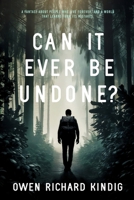 Can It Ever Be Undone?: A Fantasy About People Who Live Forever, and a World That Learns from Its Mistakes. (The Frog Prince) B0GMVJ2BSC Book Cover