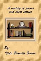 A Variety of Poems and Short Stories 1456742698 Book Cover