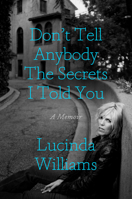 Don't Tell Anybody the Secrets I Told You: A Memoir 0593136497 Book Cover