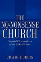 The No-Nonsense Church 1600340865 Book Cover