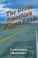 The Great American Wagon Road 1589391179 Book Cover