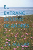 EL EXTRAÑO DESTINO DE ANDRÉS B0B6L98KC3 Book Cover