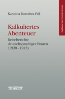 Kalkuliertes Abenteuer: Reiseberichte deutschsprachiger Frauen (1920-1945) (Ergebnisse der Frauenforschung) 3476016234 Book Cover