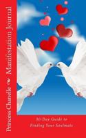 Manifestation Journal: 30-Day Guide to Finding Your Soulmate 1542447828 Book Cover