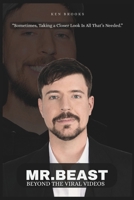 MR.BEAST: BEYOND THE VIRAL VIDEOS B0HGSGKB8W Book Cover