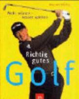 Richtig gutes Golf. Mehr wissen, besser spielen. 340516222X Book Cover