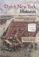 Dutch New York Histories: Connecting African, Native American and Slavery Heritage 9460224504 Book Cover