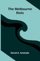 The Melbourne Riots 937305841X Book Cover
