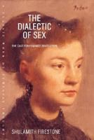 The Dialectic of Sex: The Case for Feminist Revolution 0553128140 Book Cover