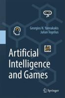 Artificial Intelligence and Games 3319635182 Book Cover