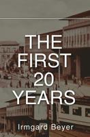 The First Twenty Years 1543060463 Book Cover