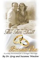 The Two Shall Become One: A 31-Day Devotional for a Stronger Marriage 154478483X Book Cover