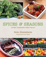 Spices & Seasons: Simple, Sustainable Indian Flavors 078181331X Book Cover
