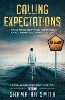 Calling Expectations : What to Expect When You Receive a Call from God 1647734789 Book Cover