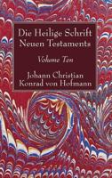 Die Heilige Schrift Neuen Testaments, Volume Ten 1532619332 Book Cover