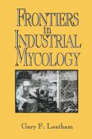 Frontiers In Industrial Mycology 1468471147 Book Cover