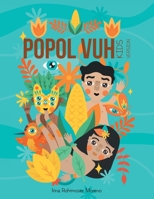 Popol Vuh: Kids Version 1728327725 Book Cover