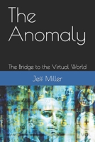 The Anomaly: The Bridge to the Virtual World B096HZXXZF Book Cover